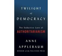 Anne Applebaum Twilight of Democracy (Tapa dura) (Importación USA)