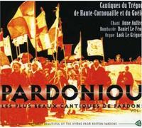 Anne Auffret & Loïk Le Griguer & Daniel Le Féon - Pardoniou, Les Plus Beaux Cantiques De Pardons Vol. 1