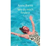 Anne Barns Wo du mich findest: Roman (Tapa blanda)