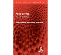 Anne Brontë: Her Life and Work (Routledge Revivals)
