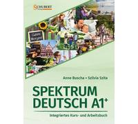 Anne Buscha Szi eutsch A1+: Integriertes Kurs- und Arbei (Tapa blanda)