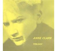 Anne Clark - Trilogy