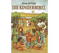 Anne de Vries Die Kinderbibel: Die Worte der Heiligen Schrift für Ki (Tapa dura)