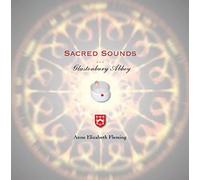 Anne Elizabeth Fleming - Sacred Sounds at Glastonbury Abbey
