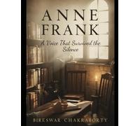 ANNE FRANK : A Voice That Survived the Silence (true crime books based on real stories)