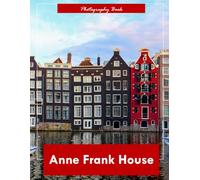 Anne Frank House: A Visual Journey Through Amsterdam’s Hidden Annex - Stunning Photography of the Secret Rooms, Preserved Artifacts, and Quiet Spaces of Refuge
