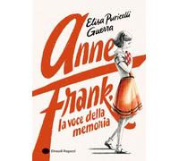 Anne Frank, la voce della memoria. Ediz. a colori (Varia)