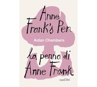 Anne Frank's pen-La penna di Anne Frank. Ediz. bilingue (Perleggere)