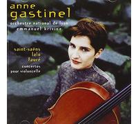 Anne Gastinel/Emmanuel Krivine - Saint-Saens, Lalo, Faure: Concertos pour violoncelle