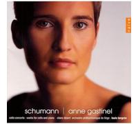 Anne Gastinel - Schumann - Concerto for Cello and Orchestra; Cello and Piano
