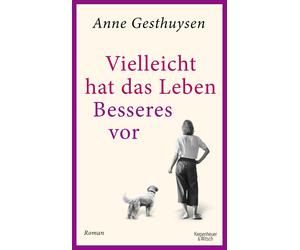 Anne Gesthuysen Vielleicht hat das Leben Besseres vor: Roman (Tapa dura)