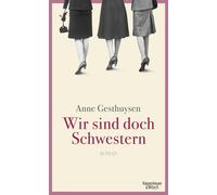 Anne Gesthuysen Wir sind doch Schwestern: Roman (Tapa dura)