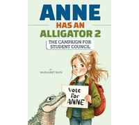 Anne Has an Alligator 2: The Campaign for Student Council