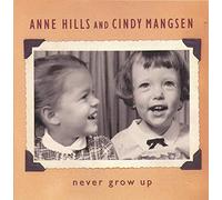 Anne Hills & Cindy Mangsen - Never Grow Up