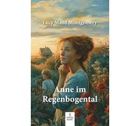 Anne im Regenbogental (Anne auf Green Gables)