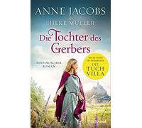 Anne Jacobs Hilke Mülle Die Tochter des Gerbers: Historischer Roma (Tapa blanda)