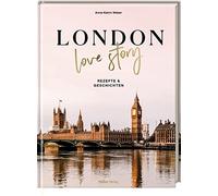 Anne-Katrin Weber Julia Hoers London Love Story: Rezepte & Geschicht (Tapa dura)