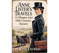 Anne Lister's Travels: A Glimpse into 19th-Century Society