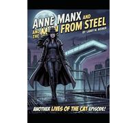 Anne Manx and the Man from Steel (Lives of the Cat)