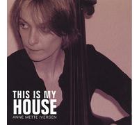Anne Mette Iversen - This Is My House