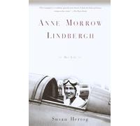 Anne Morrow Lindbergh: Her Life
