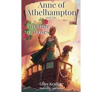 Anne of Athelhampton and the Tincture of Roses: The third book in the Anne of Athelhampton trilogy: 3