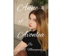 Anne of Avonlea: (Anne of Green Gables book 2)