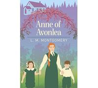 Anne of Avonlea (Arcturus Essential Anne of Green Gables)