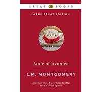 Anne of Avonlea (Large Print Edition) by L. M. Montgomery (Illustrated)
