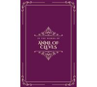 Anne of Cleves Notebook - 'In the words of Anne of Cleves'.: Which Tudor Queen is your favourite?