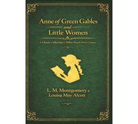 Anne of Green Gables and Little Women: A Classic Collection | Willow Hearth Press Classics