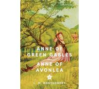 Anne of Green Gables & Anne of Avonlea (Signature Editions)