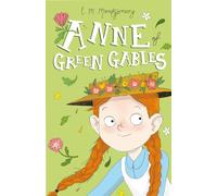 Anne of Green Gables (Anne of Green Gables, Book 1) (Anne of Green Gables: The Complete Collection)