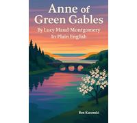 Anne of Green Gables By Lucy Maud Montgomery In Plain English