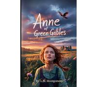 Anne of Green Gables: Classic Children’s Literature Novel - Coming-of-Age Story, Canadian Fiction, Family Favorite, School Reading, Vintage Edition, Beginner Readers
