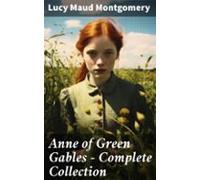 Anne Of Green Gables - Complete Collection (ebook)