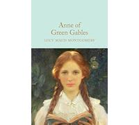 Anne of green gables: Lucy Maud Montgomery (Macmillan Collector's Library)