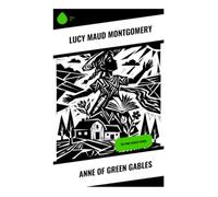 Anne of Green Gables: The Anne Shirley Series