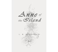 Anne of the Island: Classic Edition Republished by North Publishers