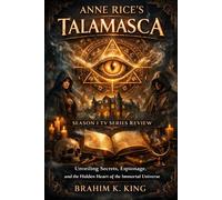 Anne Rice’s Talamasca Season 1 Tv Series Review: Unveiling Secrets, Espionage, and the Hidden Heart of the Immortal Universe