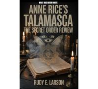 Anne Rice’s Talamasca - The Secret Order Review: What Rice Never Wrote (Cinematic Deep Dives)
