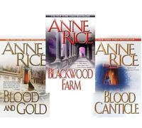 Anne Rice’s Vampire Chronicles 3 Books Collection: Blood and Gold, Blackwood Farm, Blood Canticle