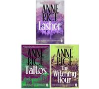 Anne Rice's, Lives of Mayfair Witches, 3 Books: Lasher / Taltos / The Witching Hour