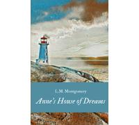ANNE’S HOUSE OF DREAMS