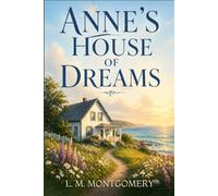 ANNE’S HOUSE OF DREAMS