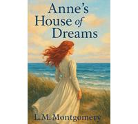 Anne’s House of Dreams: Book Five of the Anne of Green Gables Series