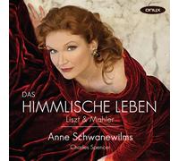 Anne Schwanewilms – Das himmlische Leben - Lieder von Liszt und Mahler – CD