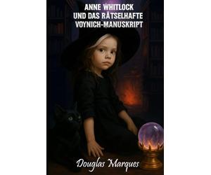 ANNE WHITLOCK UND DAS RÄTSELHAFTE VOYNICH-MANUSKRIPT