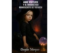 ANNE WHITLOCK Y EL ENIGMÁTICO MANUSCRITO DE VOYNICH