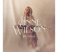 Anne Wilson – My Jesus (Live In Nashville)